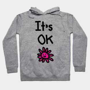 It's Ok Pink Daisy Hoodie